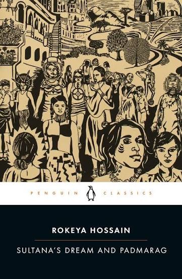 Sultana's Dream and Padmarag by Begum Rokeya