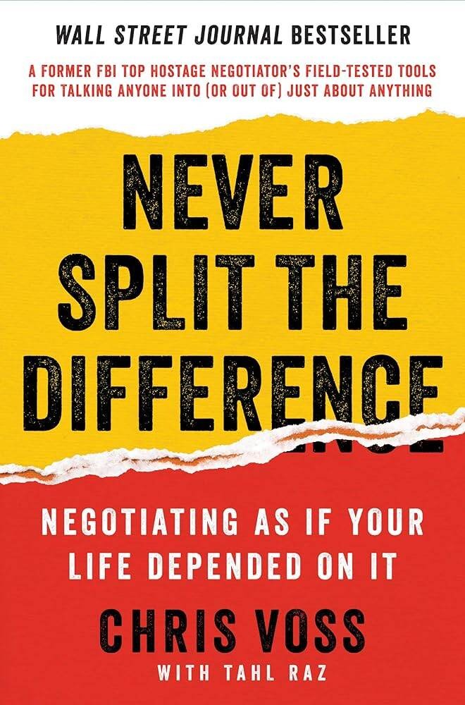 NEVER SPLIT THE DIFFERENCE by CHRIS VOSS