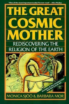 The Great Cosmic Mother by Monica Sjöö