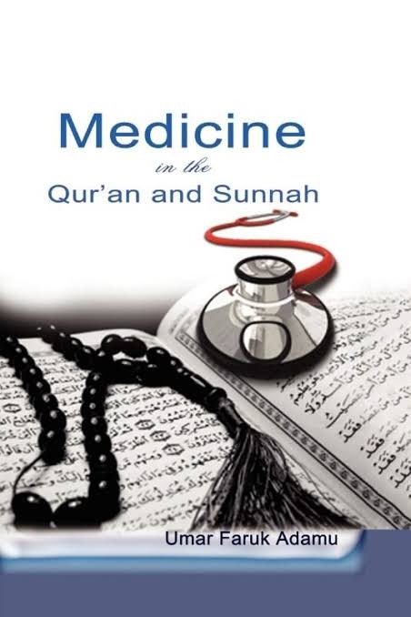 Medicine in the Qurʼan & sunnah by Umar Faruk Adamu