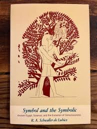Symbol and the Symbolic: Egypt, Science, and the Evolution of Consciousness Book by R. A. Schwaller de Lubicz