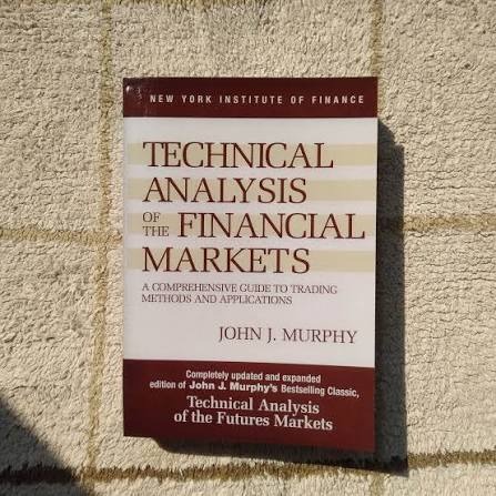 Technical Analysis of the Financial Markets by John J. Murphy