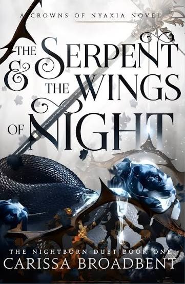 The Serpent & the Wings of Night by Carissa Broadbent