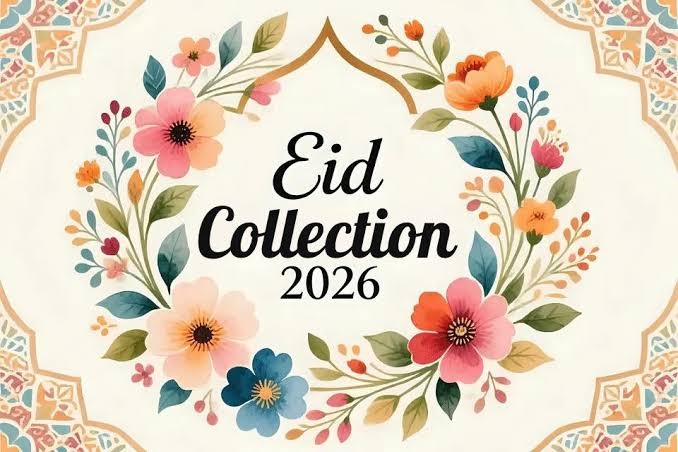EID COLLECTION 2026 🌸🌸